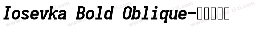 Iosevka Bold Oblique字体转换